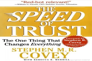 The SPEED of Trust: The One Thing that Changes Everything